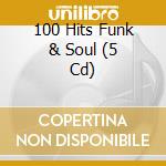 100 Hits Funk & Soul (5 Cd) cd