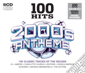 100 Hits: 2000s Anthems / Various (5 Cd) cd musicale di Artisti Vari