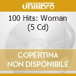 100 Hits: Woman (5 Cd) cd