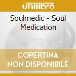 Soulmedic - Soul Medication cd