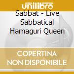 Sabbat - Live Sabbatical Hamaguri Queen cd