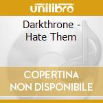 Darkthrone - Hate Them cd