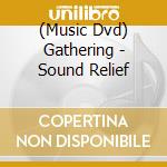 (Music Dvd) Gathering - Sound Relief cd