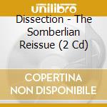 Dissection - The Somberlian Reissue (2 Cd) cd musicale di Dissection
