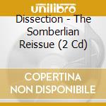 Dissection - The Somberlian Reissue (2 Cd) cd