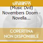 (Music Dvd) Novembers Doom - Novella Vosselaar: Live In Belgium cd