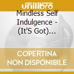Mindless Self Indulgence - (It'S Got) Issues (Cd Singolo) cd