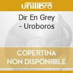 Dir En Grey - Uroboros cd musicale di Dir en grey
