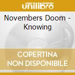 Novembers Doom - Knowing cd