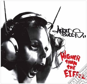 Audio Bullys - Higher Than The Eiffel cd musicale di Audio Bullys