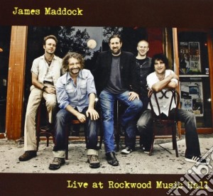 James Maddock - Live Rockwood Music Hall cd musicale di James Maddock