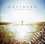 Anathema - We'Re Here Because We'Re Here