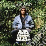 Cosmo Jarvis - Is The World Strange Or Am I Strange
