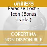 Paradise Lost - Icon (Bonus Tracks) cd musicale di Paradise Lost