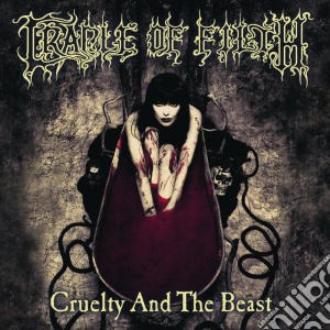 Cradle Of Filth - Cruelty & The Beast cd musicale di Cradle Of Filth