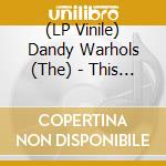 (LP Vinile) Dandy Warhols (The) - This Machine (Gatefold Sleeve) lp vinile di Dandy Warhols (The)