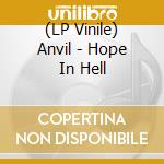 (LP Vinile) Anvil - Hope In Hell vinile
