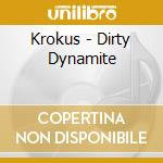 Krokus - Dirty Dynamite cd musicale di Krokus