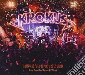 Krokus - Long Stick Goes Boom (Live From The House Of Rust) cd musicale di Krokus
