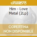 Him - Love Metal (2Lp) cd musicale di Him