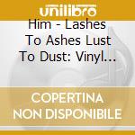 Him - Lashes To Ashes Lust To Dust: Vinyl Retrospective (5 Lp) cd