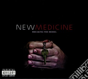 New Medicine - Breaking The Model cd musicale di New Medicine