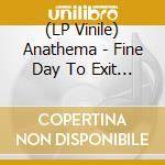 (LP Vinile) Anathema - Fine Day To Exit (Lp+Cd)