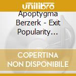 Apoptygma Berzerk - Exit Popularity Contest cd musicale di Apoptygma Berzerk