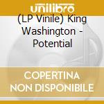 (LP Vinile) King Washington - Potential vinile