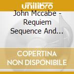 John Mccabe - Requiem Sequence And Other Works cd