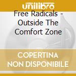 Free Radicals - Outside The Comfort Zone cd