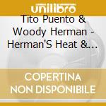 Tito Puento & Woody Herman - Herman'S Heat & Puente'S Beat cd musicale di Tito Puento & Woody Herman