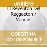 El Reventon Del Reggaeton / Various cd