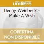 Benny Weinbeck - Make A Wish cd