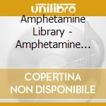 Amphetamine Library - Amphetamine Library cd