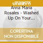 Anna Maria Rosales - Washed Up On Your Shore cd