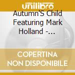 Autumn'S Child Featuring Mark Holland - Greatest Gift (An Autumn'S Child Christmas) cd