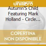 Autumn'S Child Featuring Mark Holland - Circle Of Sound cd