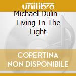 Michael Dulin - Living In The Light cd