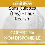 Sans Culottes (Les) - Faux Realism cd