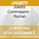 Juliette Commagere - Human cd