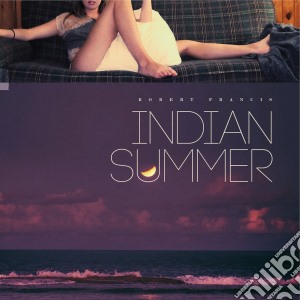 Robert Francis - Indian Summer cd musicale di Robert Francis