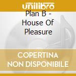 Plan B - House Of Pleasure cd