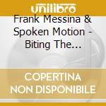 Frank Messina & Spoken Motion - Biting The Tongue cd musicale di Frank Messina & Spoken Motion