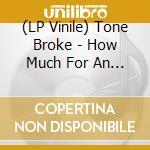 (LP Vinile) Tone Broke - How Much For An Hour (12') vinile