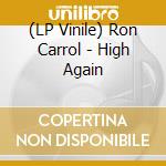 (LP Vinile) Ron Carrol - High Again vinile