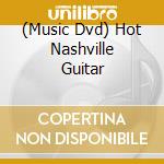 (Music Dvd) Hot Nashville Guitar cd musicale