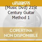 (Music Dvd) 21St Century Guitar Method 1 cd musicale