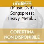 (Music Dvd) Songxpress: Heavy Metal Guitar 1 cd musicale