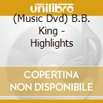 (Music Dvd) B.B. King - Highlights cd